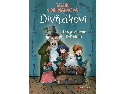 DIVŇÁKOVI - KDO JE VLASTNĚ NORMÁLNÍ?  Bohlmannová Sabine