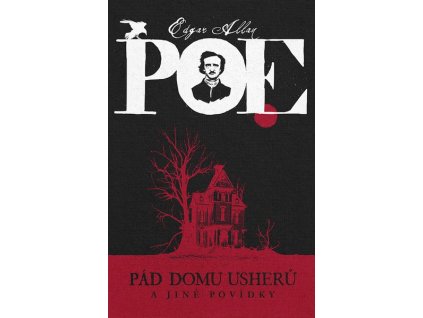 PÁD DOMU USHERŮ A JINÉ POVÍDKY  Poe, Edgar Allan