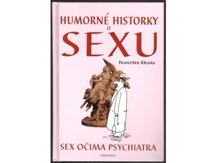 HUMORNÉ HISTORKY O SEXU  Křivák František