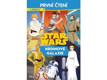 STAR WARS - HRDINOVÉ GALAXIE - PRVNÍ ČTENÍ  Kolektiv