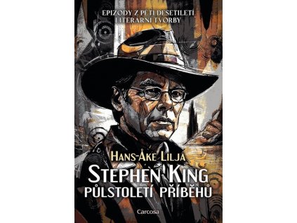 STEPHEN KING: PŮLSTOLETÍ PŘÍBĚHŮ  Lilja, Hans-Ake