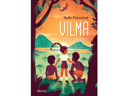 VILMA SLYŠÍ VOLÁNÍ  Pažoutová Naďa