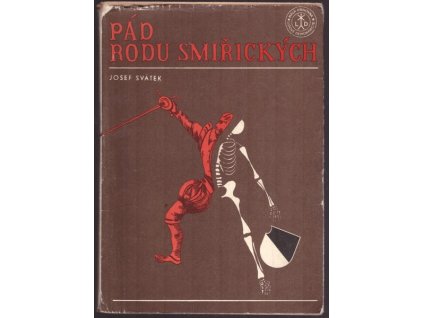 PÁD RODU SMIŘICKÝCH  Svátek Josef