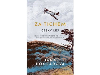 ZA TICHEM - ČESKÝ LES  Poncarová Jana