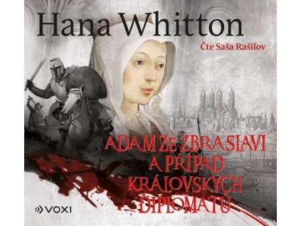 ADAM ZE ZBRASLAVI A PŘÍPAD KRÁLOVSKÝCH DIPLOMATŮ (AUDIOKNIHA)  Whitton Hana