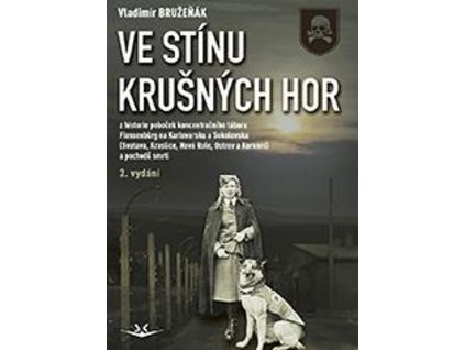 VE STÍNU KRUŠNÝCH HOR  Bružeňák Vladimír