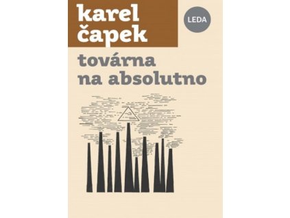 TOVÁRNA NA ABSOLUTNO  Čapek Karel