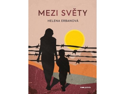 MEZI SVĚTY  Erbanová Helena