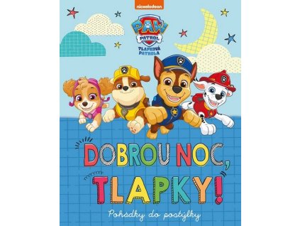 TLAPKOVÁ PATROLA - DOBROU NOC, TLAPKY!  Kolektiv