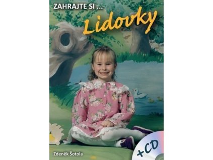 ZAHRAJTE SI... LIDOVKY + CD  Zdeněk Šotola