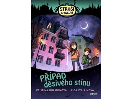 STRAŠIKANCELÁŘ: PŘÍPAD DĚSIVÉHO STÍNU  Ohlssonová, Kristina; Wallinová, Moa