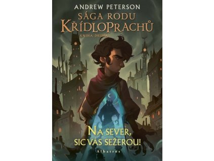 SÁGA RODU KŘÍDLOPRACHŮ: NA SEVER, SIC VÁS SEŽEROU!  Peterson Andrew