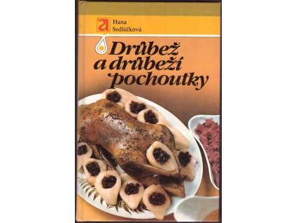 DRŮBEŽ A DRŮBEŽÍ POCHOUTKY  Sedláčková Hana