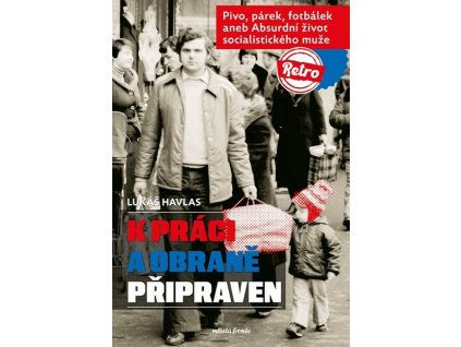 K PRÁCI A OBRANĚ PŘIPRAVEN  Havlas Lukáš