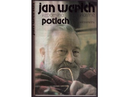 JAN WERICH VZPOMÍNÁ... VLASTNĚ POTLACH  Werich Jan