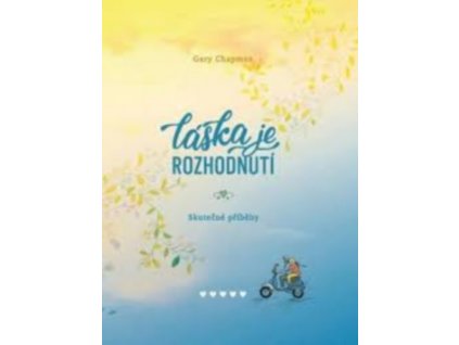 LÁSKA JE ROZHODNUTÍ  Chapman Gary