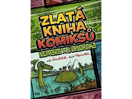 ZLATÁ KNIHA KOMIKSŮ NEPRAKTY A ŠVANDRLÍKA  Švandrlík Miloslav