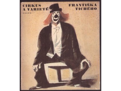 CIRKUS A VARIETÉ FRANTIŠKA TICHÉHO  Dvořák František
