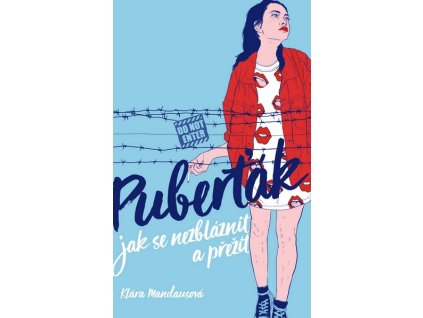 PUBERŤÁK. JAK SE NEZBLÁZNIT A PŘEŽÍT  Mandausová Klára