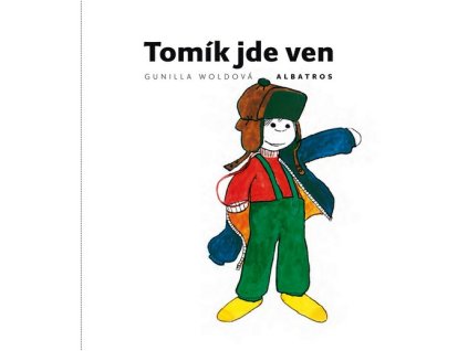 TOMÍK JDE VEN  Woldová Gunilla