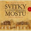 SVITKY Z LONDÝNSKÉHO MOSTU