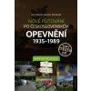 NOVÉ PUTOVÁNÍ PO ČESKOSLOVENSKÉM OPEVNĚNÍ 1935-1989