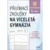 PŘIJÍMACÍ ZKOUŠKY NA VÍCELETÁ GYMNÁZIA - MATEMATIKA