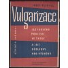 VULGARIZACE JAZYKOVÉHO PROJEVU VE ŠKOLE