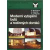 MODERNÍ VYTÁPĚNÍ BYTŮ A RODINNÝCH DOMKŮ