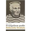 EVANGELIUM PODLE BOHUMILA HRABALA