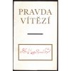 PRAVDA VÍTĚZÍ: PAMĚTNÍ TISK K 550. VÝROČÍ UPÁLENÍ M.J. HUSA