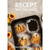 RECEPT NA OSLAVU