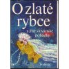 O ZLATÉ RYBCE A JINÉ SLOVANSKÉ POHÁDKY