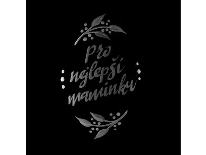 pro nejlepší maminku