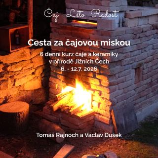 Zveme vás na letní kurz CESTA ZA ČAJOVOU MISKOU s Václavem Duškem @dusek_clay_and_tea V malebné přírodě Jižních Čech spolu...