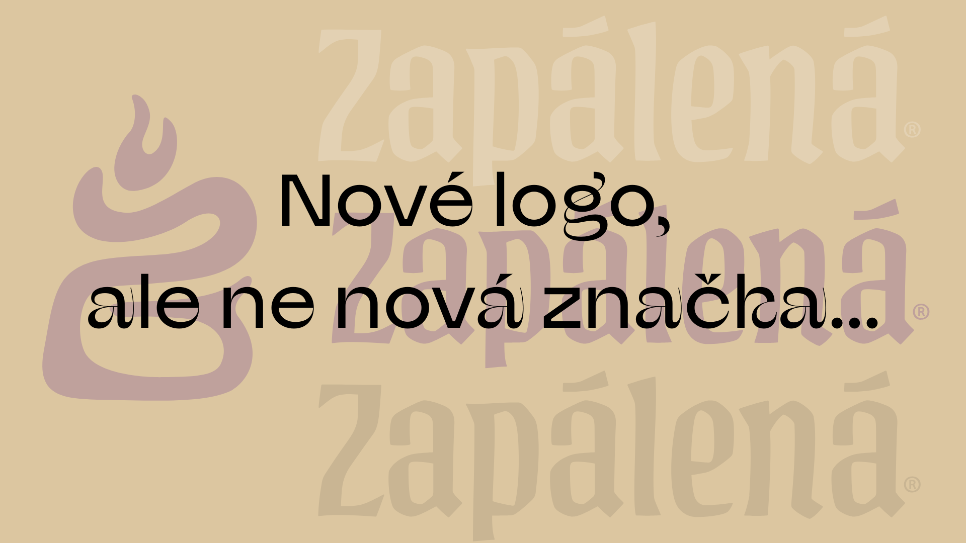 Nová etapa Zapálené