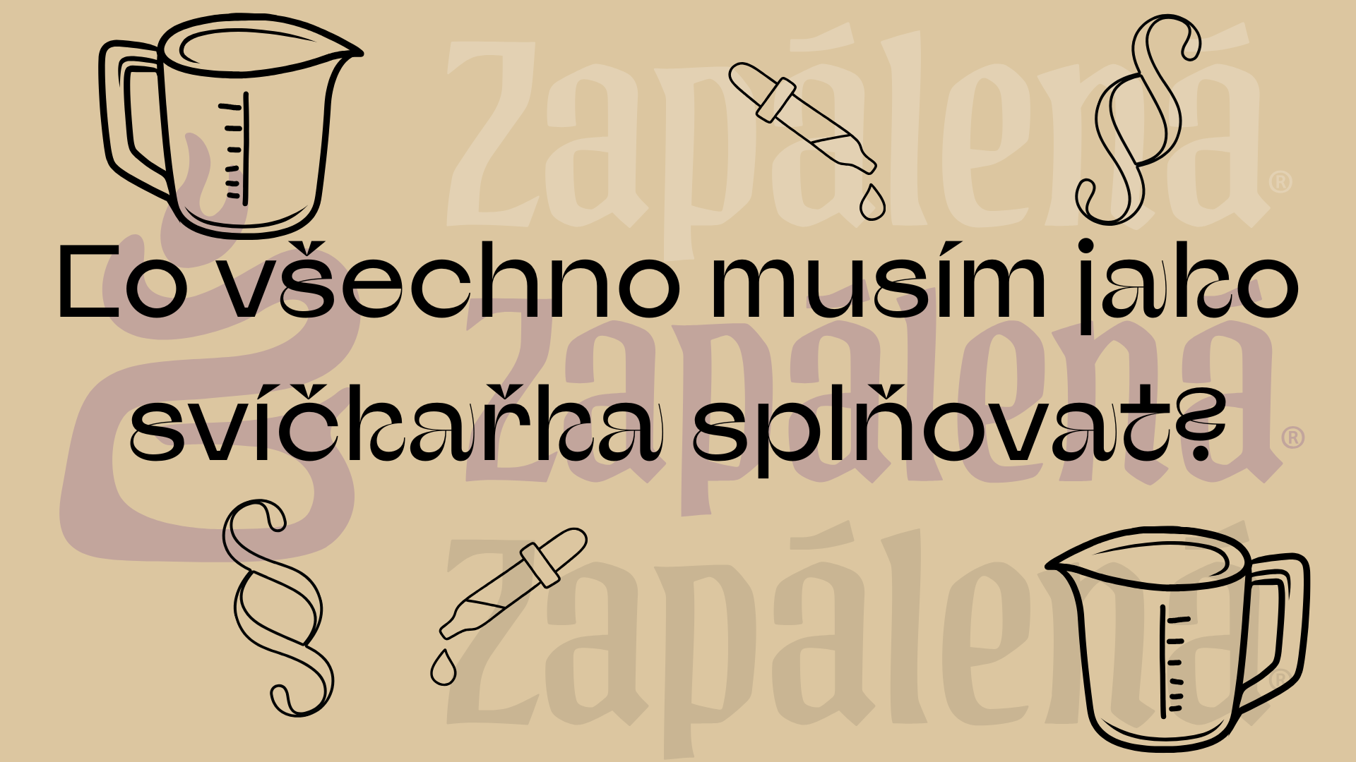 Co všechno musím jako svíčkařka splňovat?