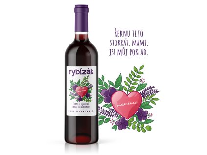 Řeknu ti to stokrát, mami, jsi můj poklad.  z černého rybízu 11,5% obj.