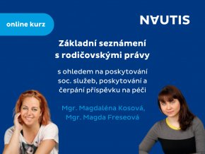 Základní seznámení s rodičovskými právy s ohledem na poskytování soc. služeb, poskytování a čerpání příspěvku na péči (1)