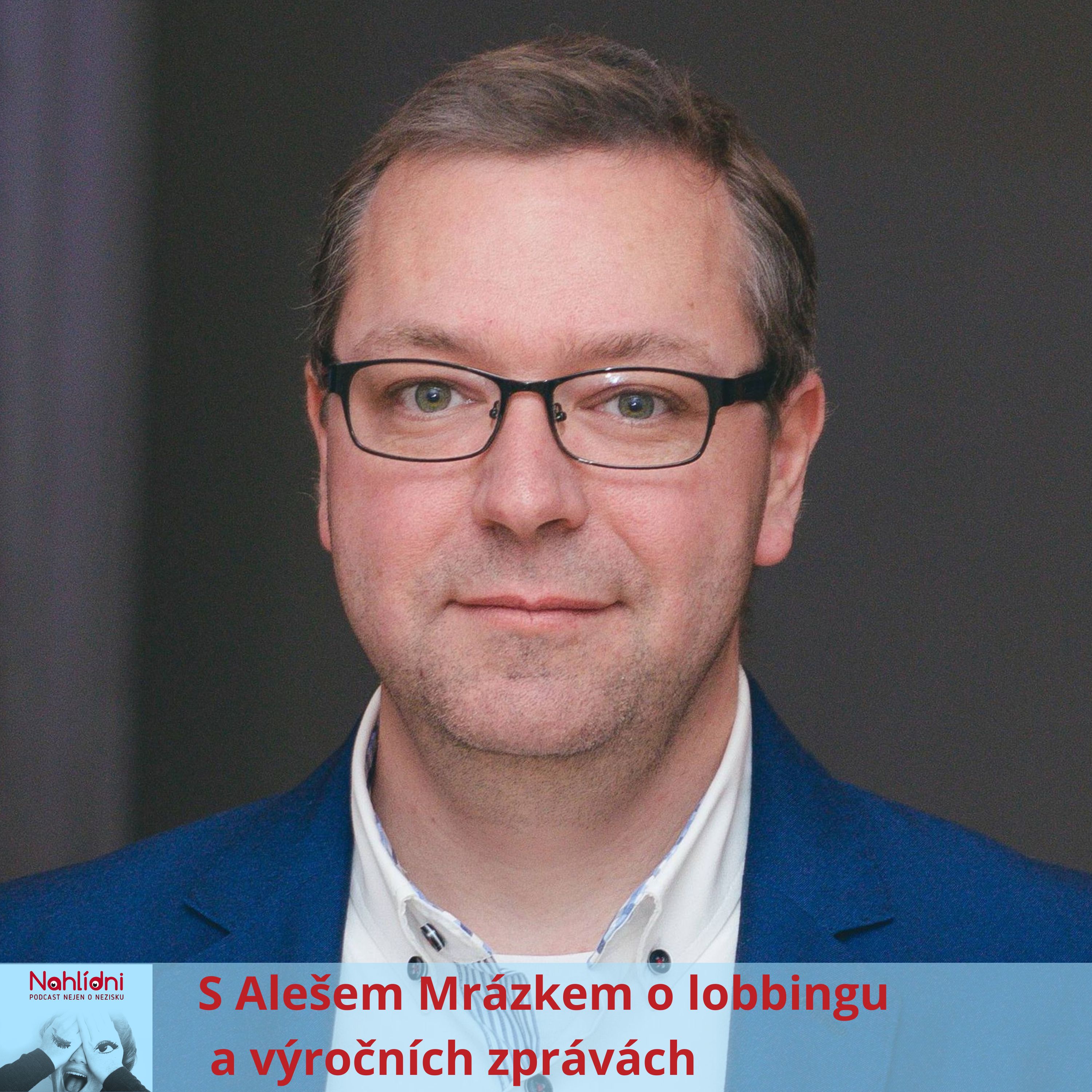 S Alešem Mrázkem o lobbingu a výročních zprávách