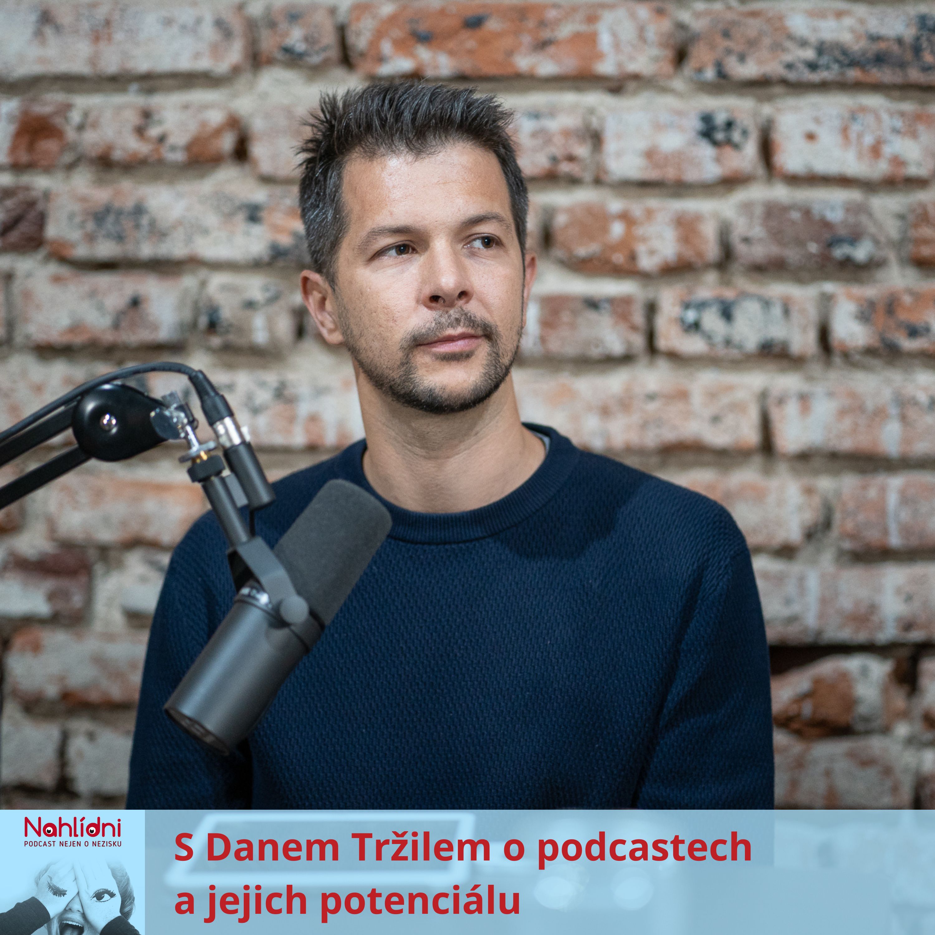 S Danem Tržilem o podcastech a jejich potenciálu