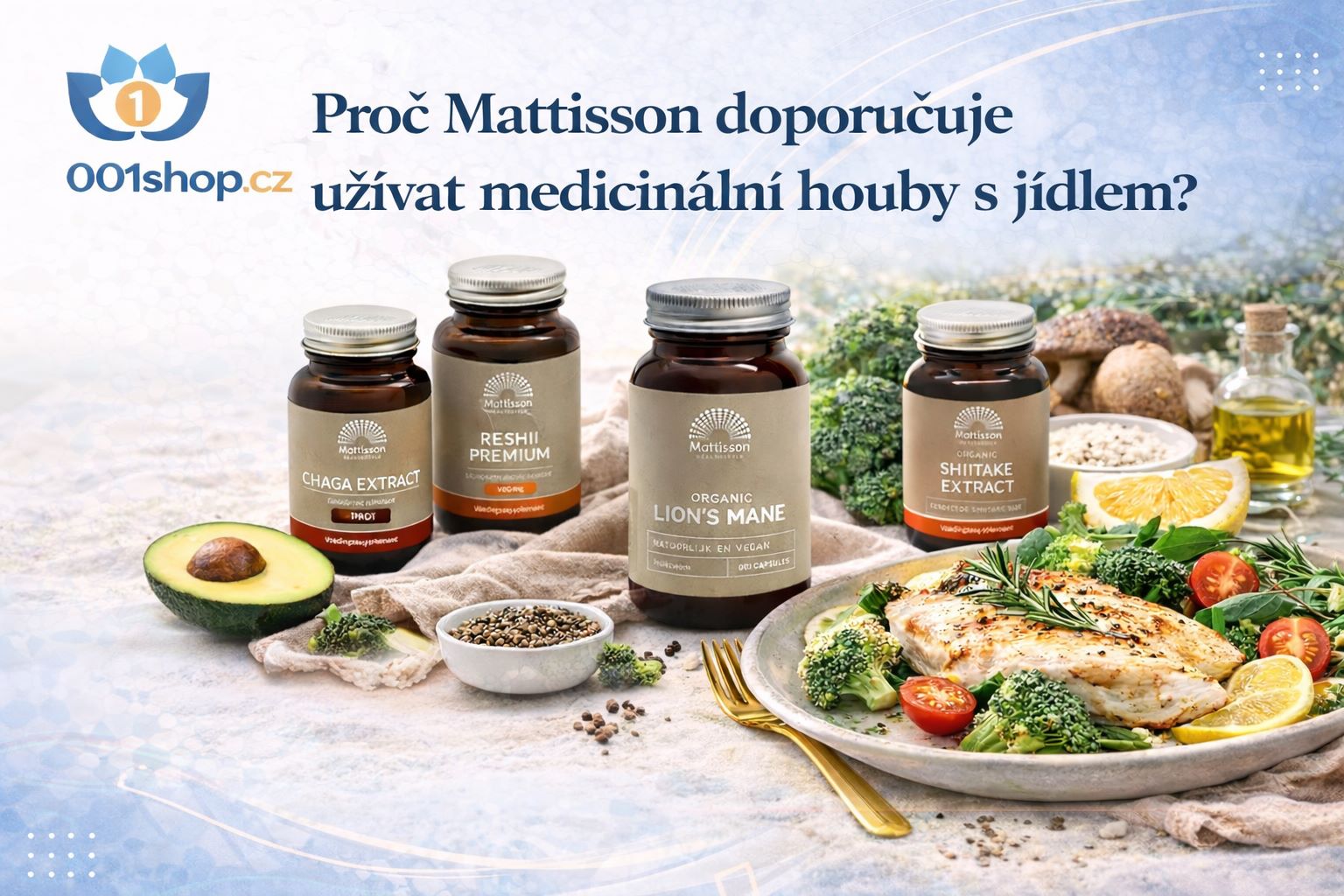 Proč Mattisson doporučuje užívat medicinální houby s jídlem?