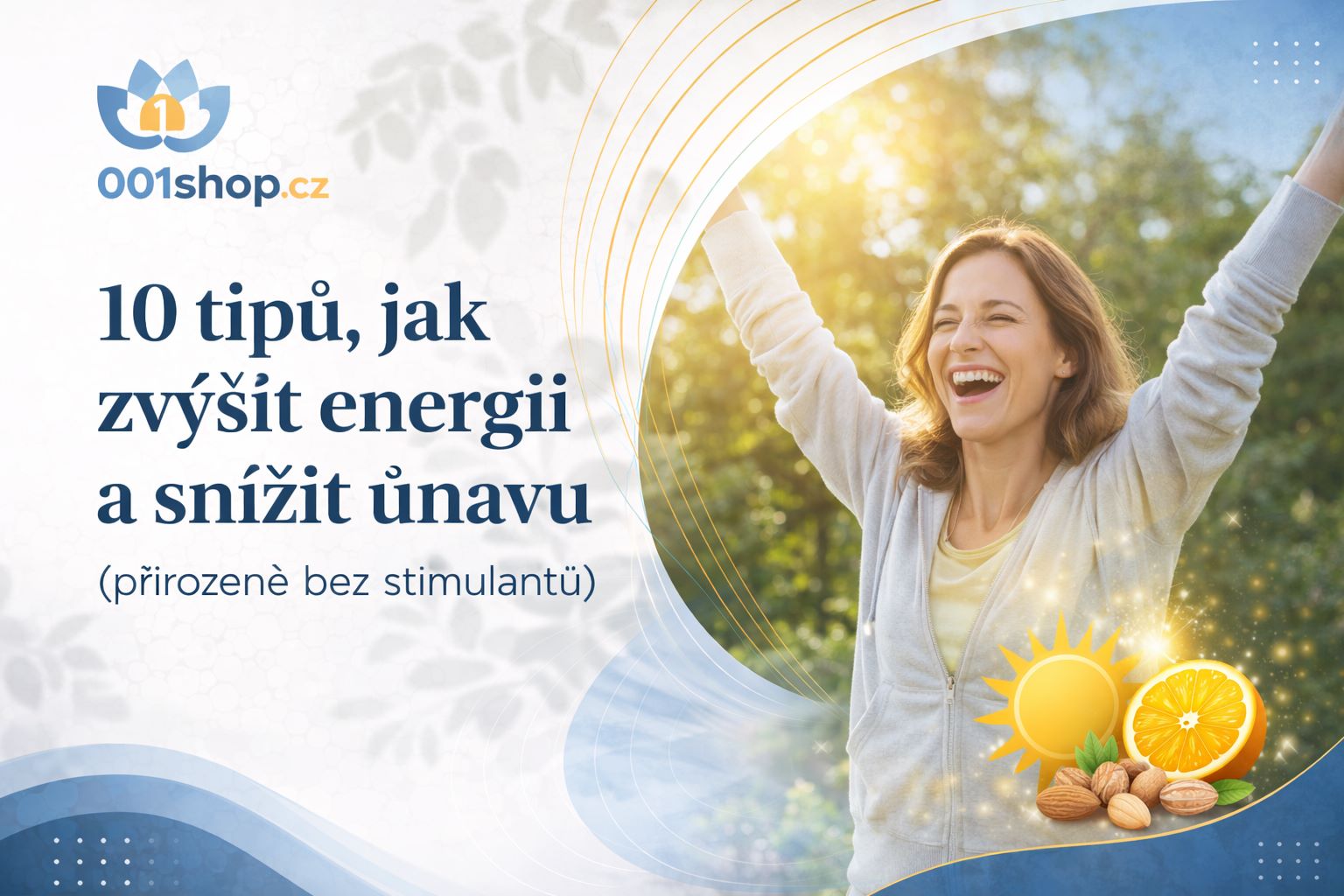 10 tipů, jak zvýšit energii a snížit únavu (přirozeně bez stimulantů)