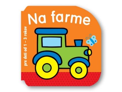 Kniha Na Farme | 1-3 roky 9788081078262