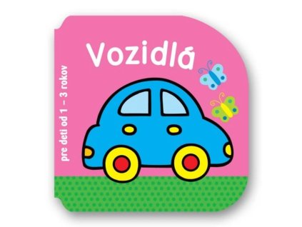 Kniha Vozidlá | 1-3 roky 9788081078286