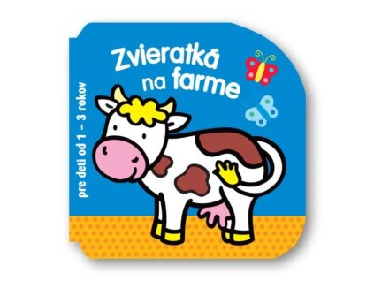 Kniha Zvieratká na farme | 1-3 roky 9788081078309