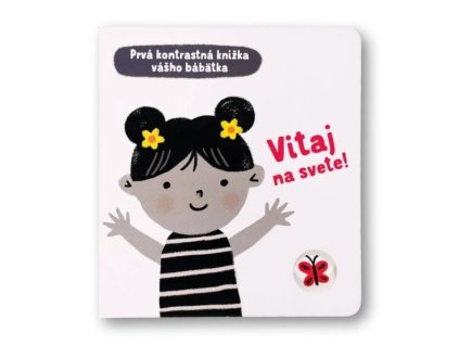 Vitaj na svete! – Prvá kontrastná knižka vášho bábätka | Mary Cartwright 9788056708286
