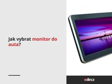 Jak vybrat monitor do auta?