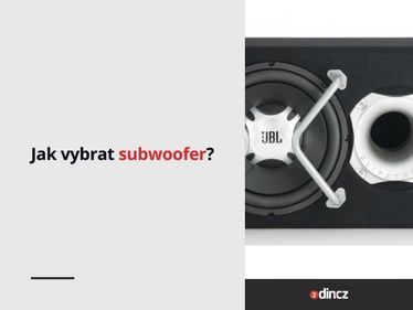 Jak vybrat subwoofer?