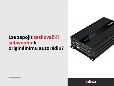 Lze zapojit zesilovač či subwoofer k originálnímu autorádiu? 